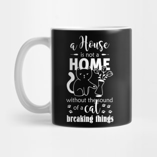 funny cat and home quote Mug